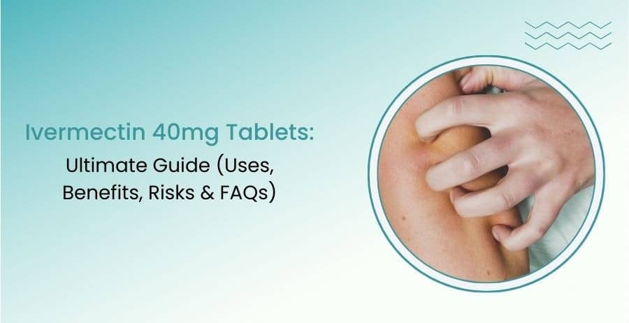 Ivermectin 40mg Tablets