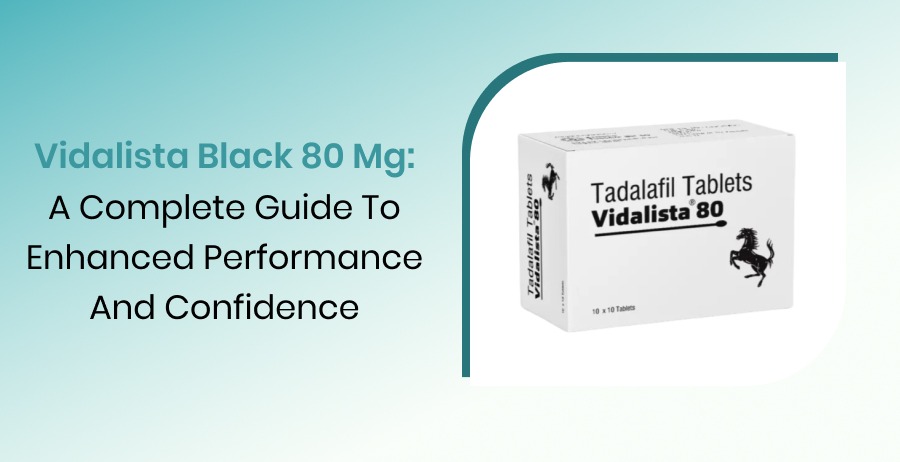 Vidalista Black 80 mg
