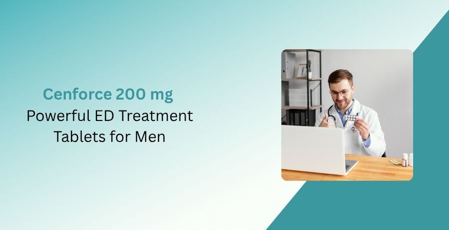 Cenforce 200 mg – Powerful ED Treatment Tablets for Men