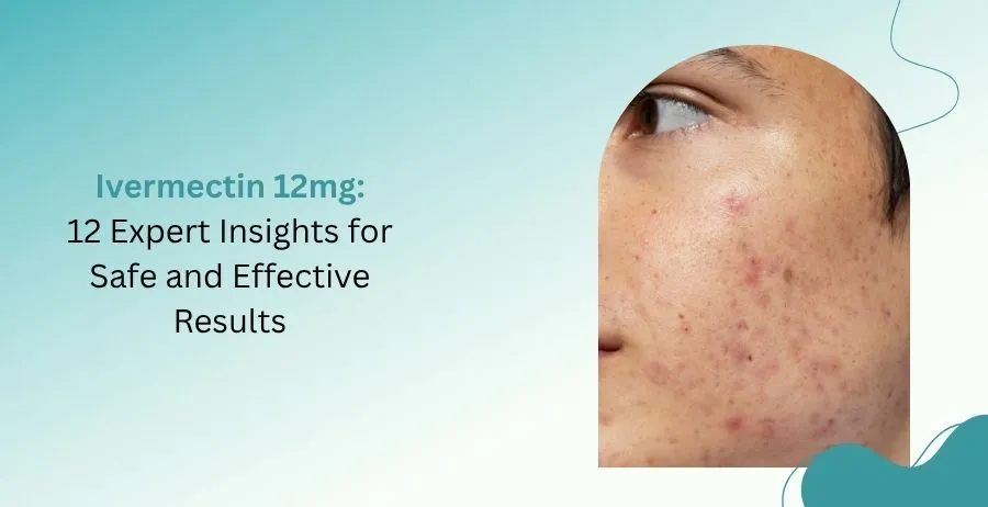Ivermectin 12mg