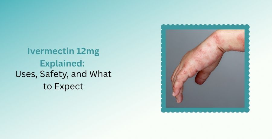 Ivermectin 12mg