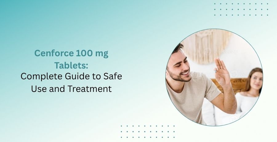 Cenforce 100 mg Tablets uses dosage safety side effects and erectile dysfunction treatment