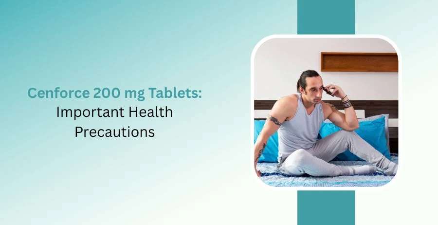 Cenforce 200 mg tablets sildenafil health precautions and safety information