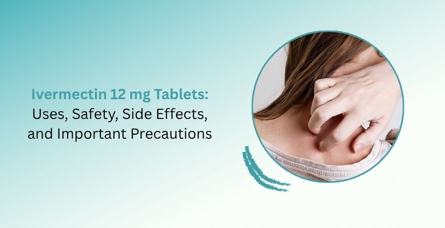Ivermectin 12 mg tablets prescription antiparasitic medicine