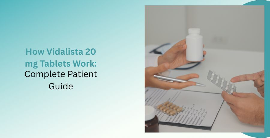 Vidalista 20 mg tablets patient guide explaining tadalafil uses, safety, side effects, and dosage information
