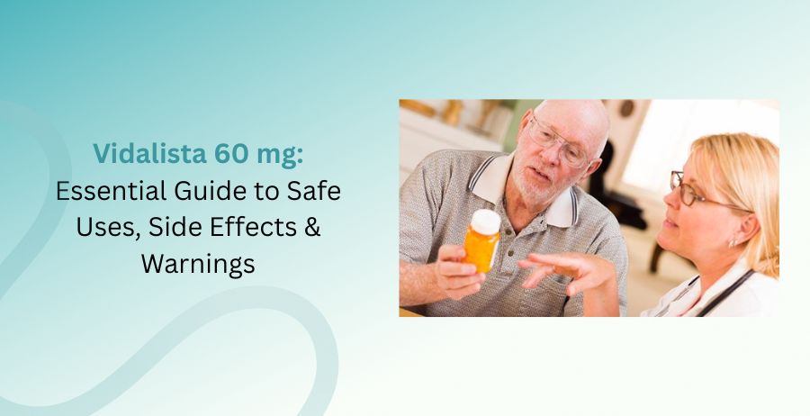 Vidalista 60 mg tablet for erectile dysfunction treatment