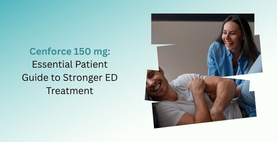 Cenforce 150 mg Sildenafil tablets with an essential patient guide covering erectile dysfunction treatment, dosage, benefits, side effects, safety precautions, and prescription information