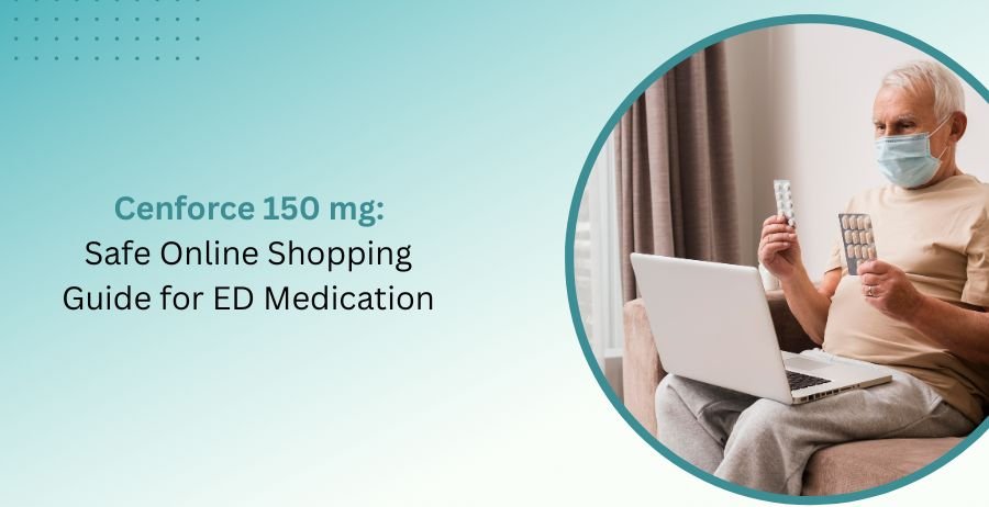 Cenforce 150 mg Sildenafil tablets with a safe online shopping guide, including dosage, benefits, side effects, erectile dysfunction treatment, and trusted pharmacy information