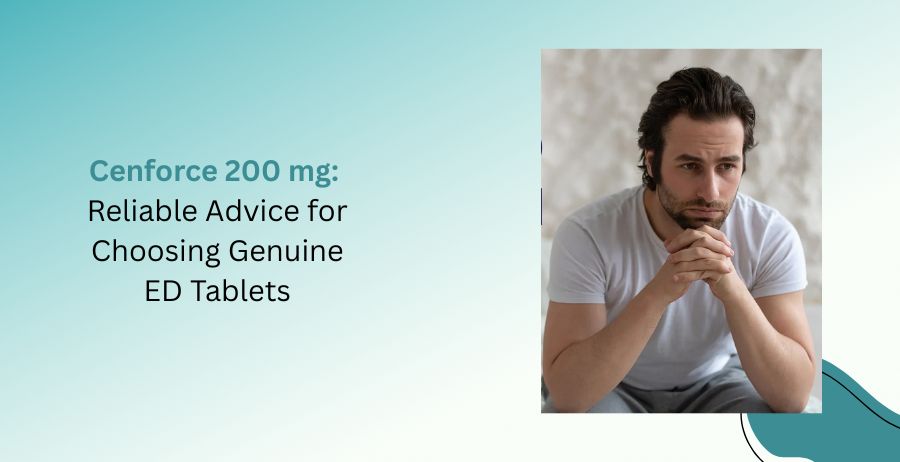 Cenforce 200 mg Sildenafil tablets with information about buying genuine ED medication online, dosage guidance, benefits, side effects, safety precautions, and prescription advice