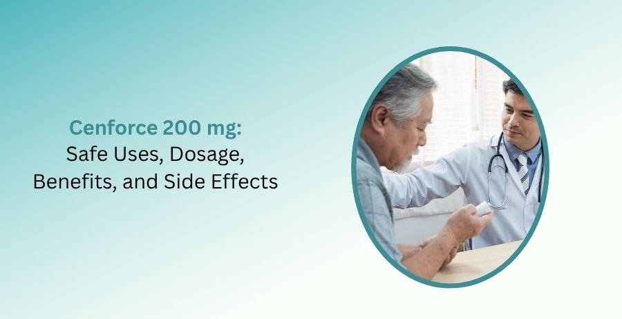 Cenforce 200 mg tablets guide covering uses, dosage, benefits, side effects, safety precautions, and erectile dysfunction treatment