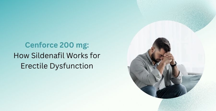 Cenforce 200 mg tablets containing Sildenafil Citrate for prescription treatment of erectile dysfunction, explaining how Sildenafil works, dosage guidance, benefits, side effects, and safety precautions.