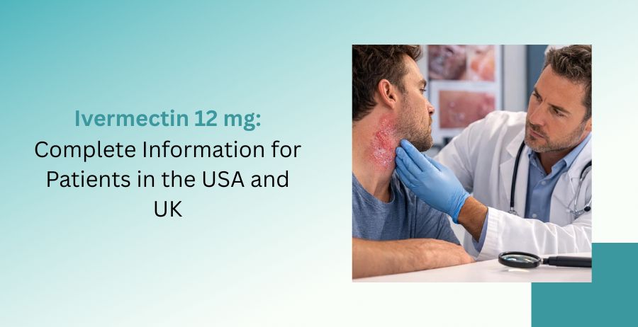 Ivermectin 12 mg prescription tablets with complete information for patients in the USA and UK, including approved uses, dosage guidance, safety precautions, side effects, and antiparasitic treatment information.