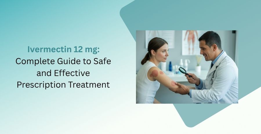 Ivermectin 12 mg prescription tablets with a complete guide covering antiparasitic treatment, dosage, benefits, side effects, safety precautions, and approved medical uses