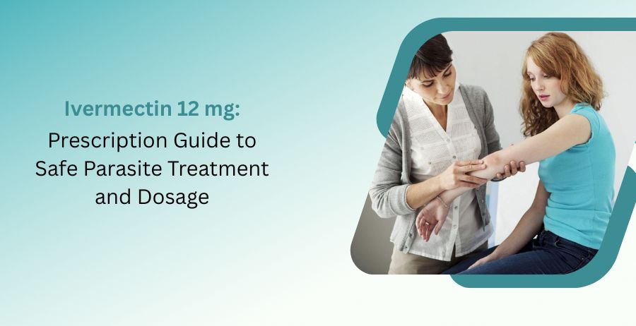 Ivermectin 12 mg prescription tablets with a guide to safe parasite treatment, approved uses, dosage recommendations, benefits, side effects, safety precautions, and patient information
