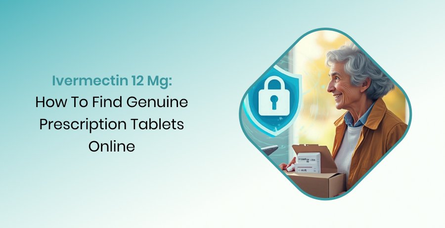 Ivermectin 12 mg prescription tablets guide explaining how to find genuine tablets online, including approved uses, dosage, safety, and online pharmacy tips