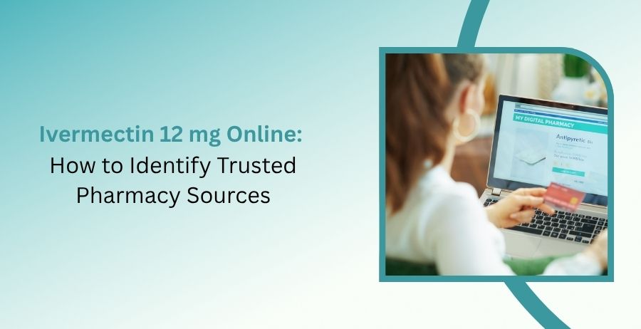 Ivermectin 12 mg prescription medication with guidance on identifying trusted online pharmacy sources, prescription requirements, medication safety, and legitimate healthcare providers.