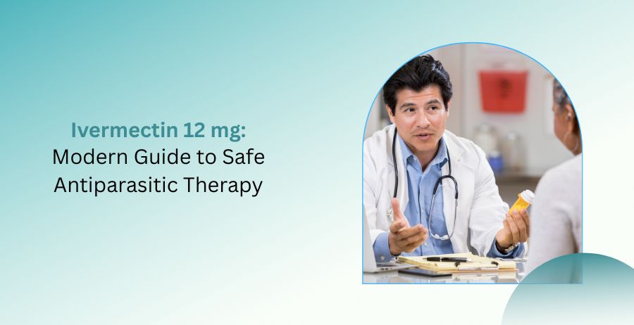 Ivermectin 12 mg tablets guide explaining uses, dosage, benefits, side effects, safety precautions, and modern antiparasitic therapy
