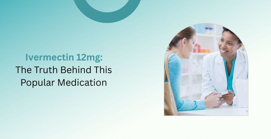 Ivermectin 12mg prescription tablets with trusted medical information about approved uses, antiparasitic treatment, medication safety, and responsible healthcare guidance.