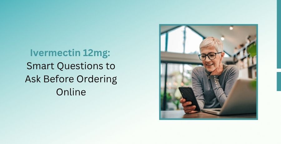 Ivermectin 12mg prescription tablets with trusted online pharmacy guidance, authentic medication verification, safety checks, and smart buying tips.
