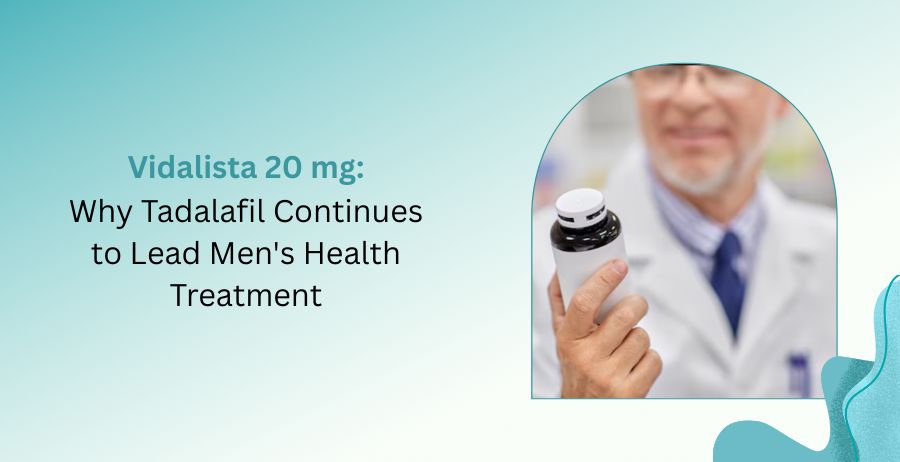 Vidalista 20 mg tadalafil tablets for erectile dysfunction treatment, featuring long-lasting benefits, dosage guidance, side effects, safety information, and men's health support.