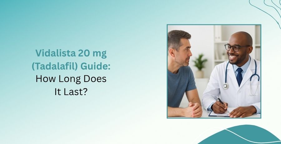 Vidalista 20 mg tadalafil guide explaining how long it lasts, dosage, safety, side effects, and erectile dysfunction treatment