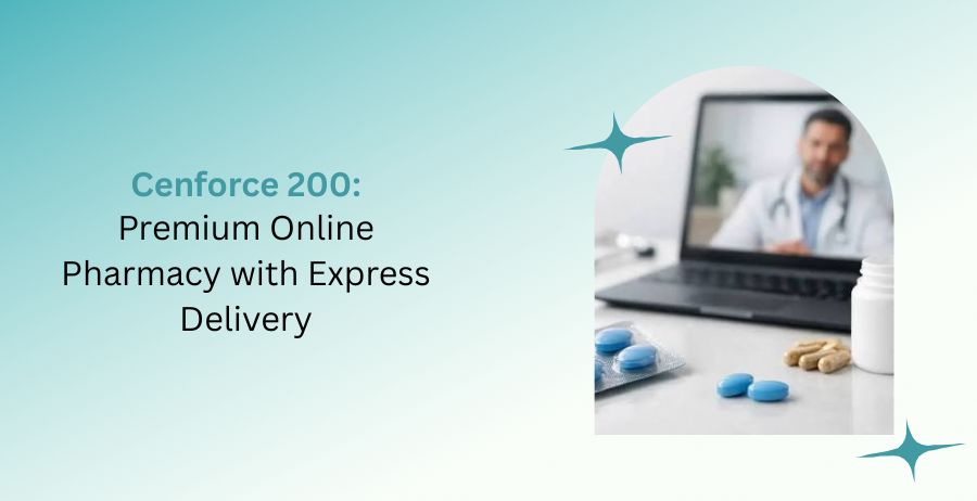 Cenforce 200 Sildenafil 200 mg Patient Guide