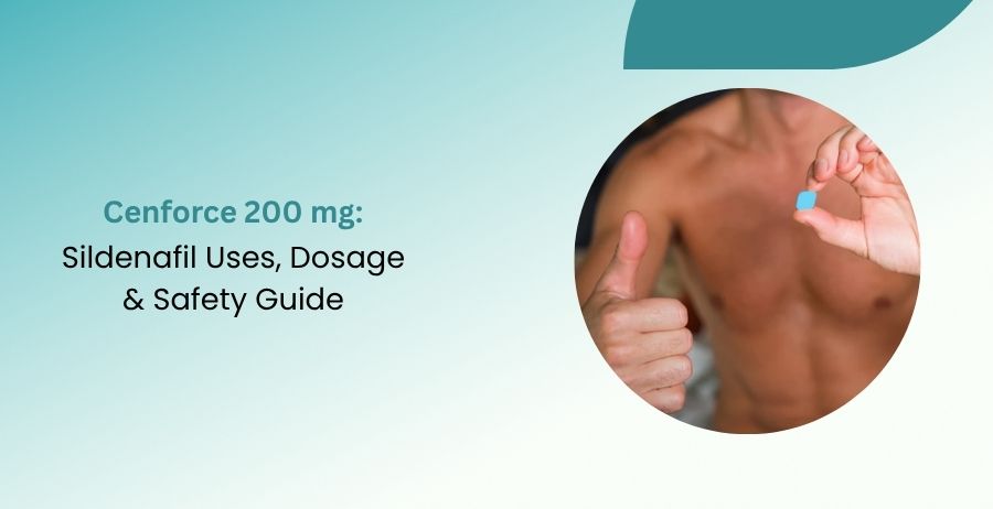 Cenforce 200 mg Sildenafil Uses, Dosage & Safety Guide
