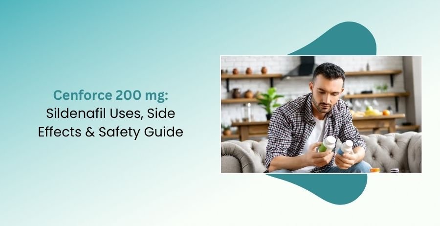 Cenforce 200 mg Sildenafil Uses, Side Effects & Safety Guide