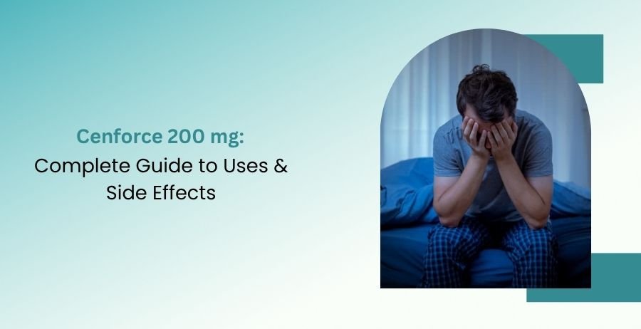 Cenforce 200 mg Complete Guide to Uses & Side Effects