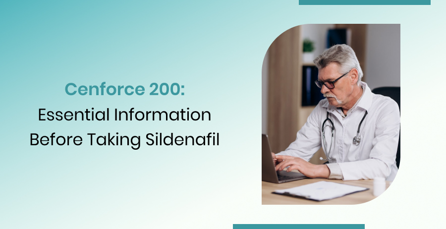 Cenforce 200 Sildenafil 200 mg Essential Information