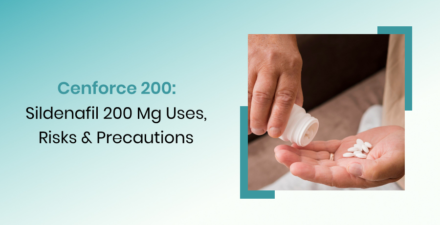 Cenforce 200 Sildenafil 200 mg Uses Risks and Precautions