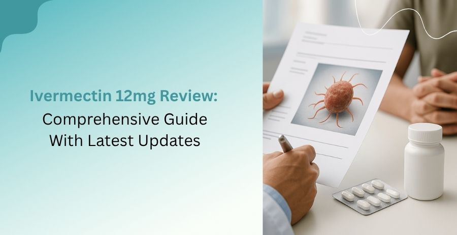 Ivermectin 12mg tablet review and medical information guide