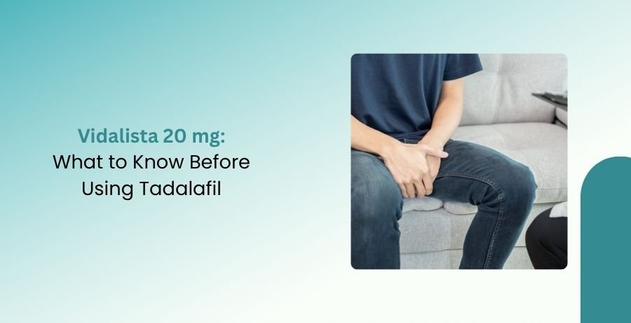 Vidalista 20 mg What to Know Before Using Tadalafil