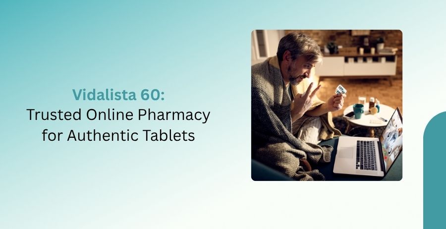 Vidalista 60 Tadalafil 60 mg Patient Guide