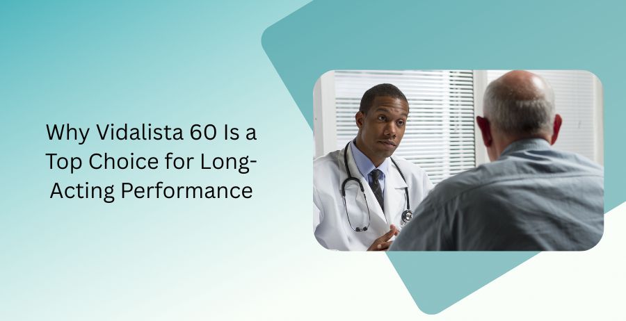 Vidalista 60 Tadalafil tablets with information about long-acting erectile dysfunction treatment, prescription safety, authentic medication, and lasting performance support.