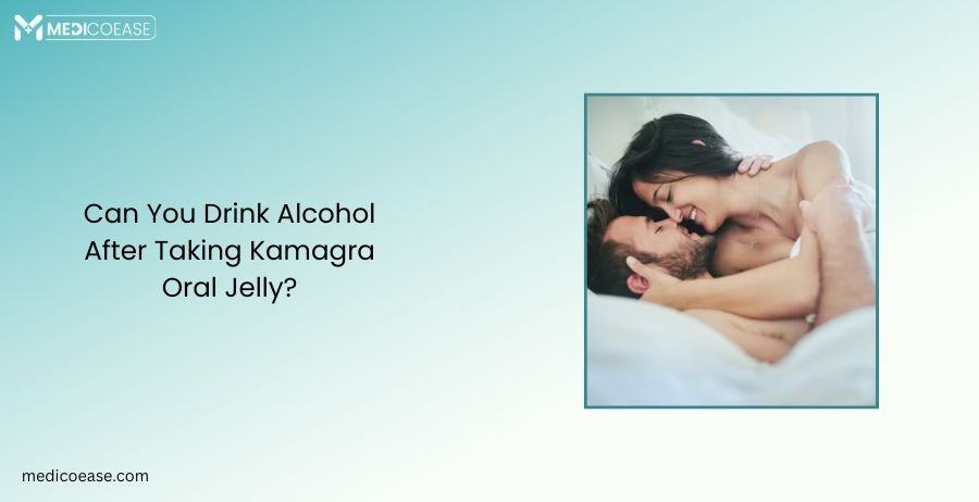 Can You Drink Alcohol After Taking Kamagra Oral Jelly?