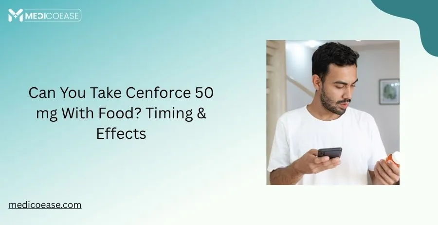 Can You Take Cenforce 50 mg With Food? Timing & Effects