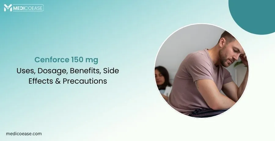 Cenforce 150 mg – Uses, Dosage, Benefits, Side Effects & Precautions