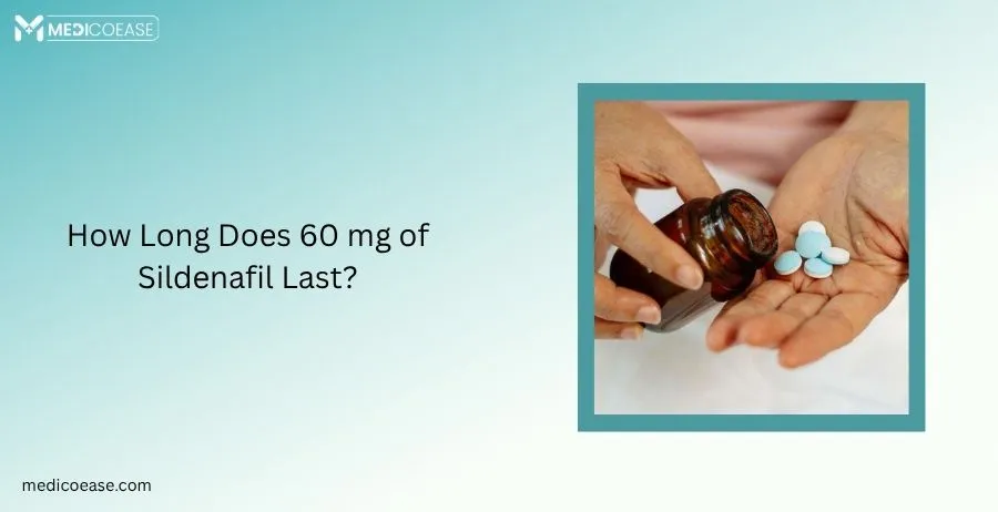 How Long Does 60 mg of Sildenafil Last?