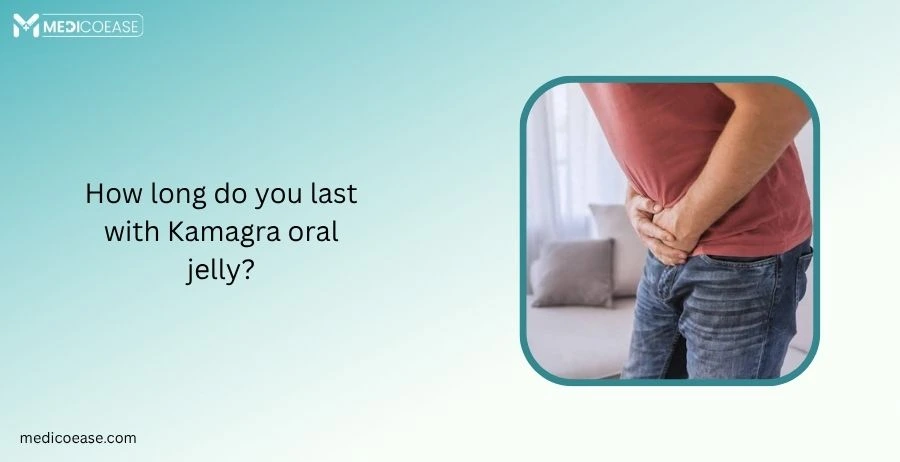 How long do you last with Kamagra oral jelly?