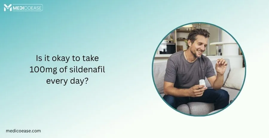 Is it okay to take 100mg of sildenafil every day?