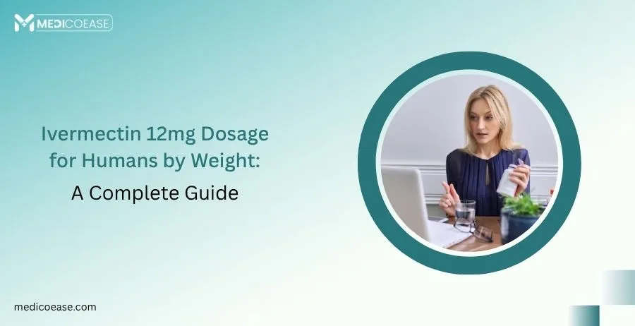 Ivermectin 12mg Dosage for Humans by Weight A Complete Guide