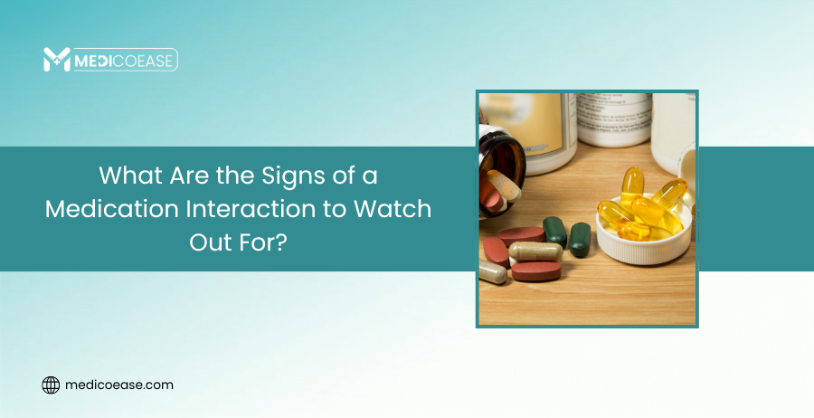 What Are the Signs of a Medication Interaction to Watch Out For?