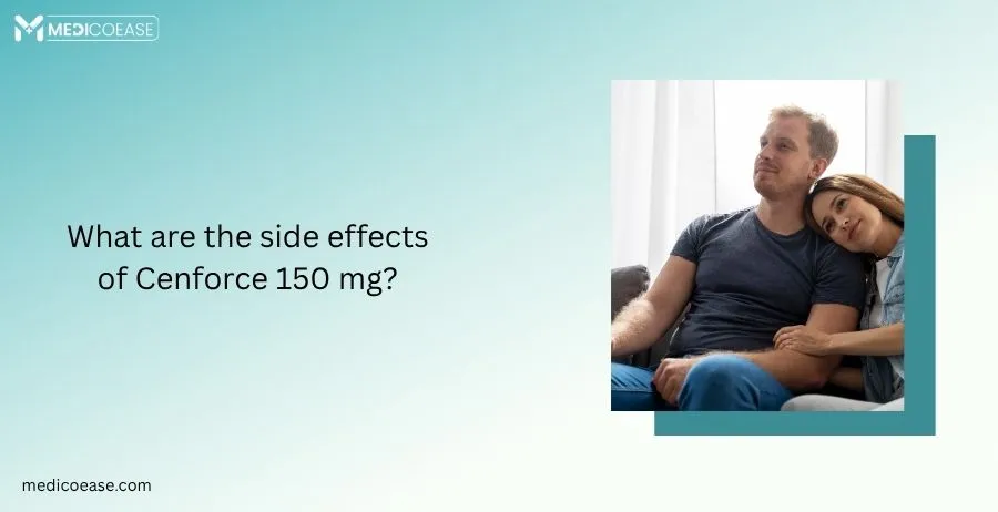 What are the side effects of Cenforce 150 mg?
