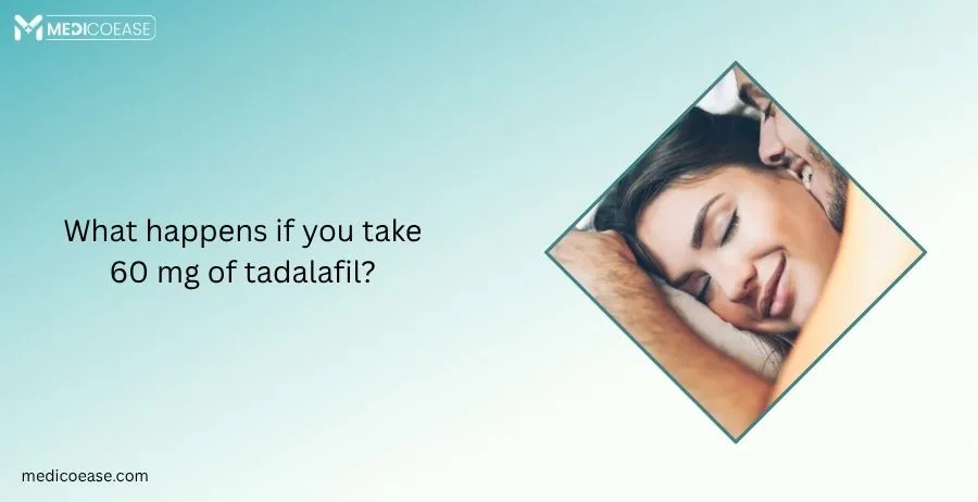 What happens if you take 60 mg of tadalafil?