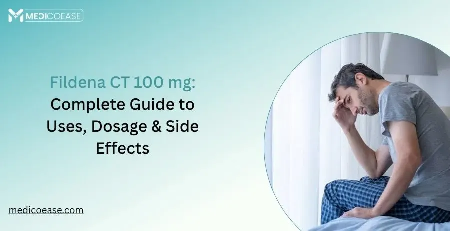 Fildena CT 100 mg: Complete Guide to Uses, Dosage & Side Effects