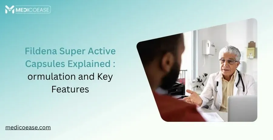 Fildena Super Active Capsules Explained: Formulation and Key Features