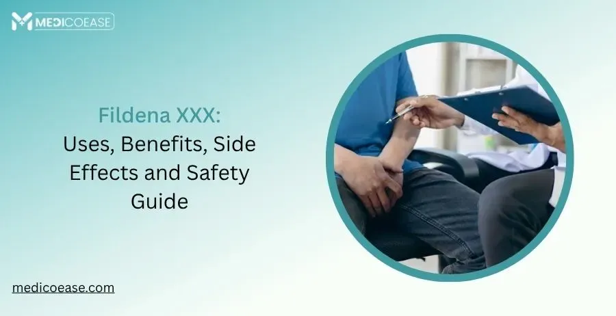 Fildena XXX: Uses, Benefits, Side Effects and Safety Guide