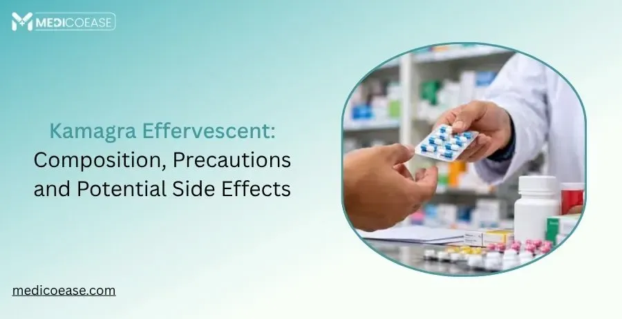 Kamagra Effervescent: Composition, Precautions and Potential Side Effects